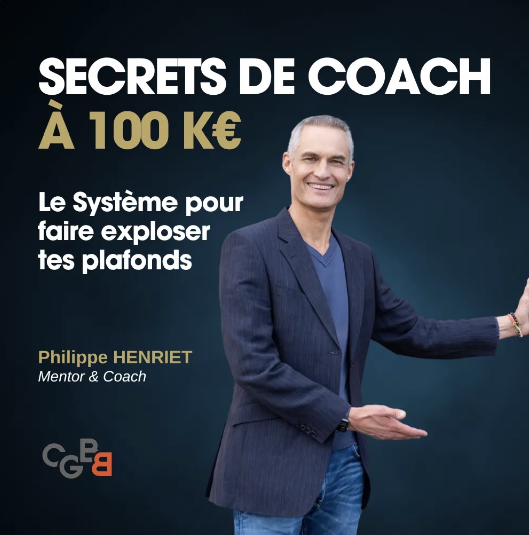 Etre coach et faire au moins 100K€ de CA